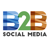 B 2 B Social Media®