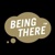 Being There
