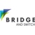 Bridge and Switch, LLC.