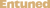 Entuned