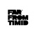 Far From Timid