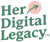 Her Digital Legacy