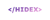 HIDEX, INC.