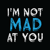 I'M NOT MAD AT YOU, LLC