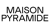 Maison Pyramide