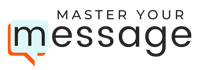 Master Your Message