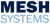 Mesh Systems