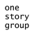 one story group