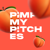 PIMPMYPITCHES