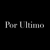 Por Ultimo