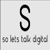 So Let's Talk Digital