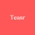 Teasr