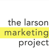 The Larson Marketing Project