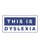 This is Dyslexia
