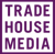 Trade House Media