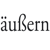 äußern