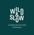 Wild&Slow