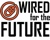 Wired for the Future