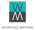 WORKPLACE MATTERS